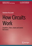 How Circuits Work: Amplifiers, Filters, Audio and Control Electronics