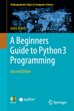 A Beginners Guide to Python 3 Programming