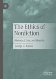 The Ethics of Nonfiction: Rhetoric, Ethos, and Identity