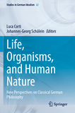 Life, Organisms, and Human Nature: New Perspectives on Classical German Philosophy