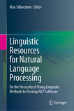 Linguistic Resources for Natural Language Processing: On the Necessity of Using Linguistic Methods to Develop NLP Software