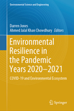 Environmental Resilience in the Pandemic Years 2020?2021: COVID-19 and Environmental Ecosystem