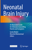 Neonatal Brain Injury: An Illustrated Guide for Clinicians Counselling Parents and Caregivers