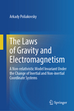 The Laws of Gravity and Electromagnetism: A Non-relativistic Model Invariant Under the Change of Inertial and Non-inertial Coordinate Systems