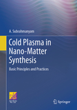 Cold Plasma in Nano-Matter Synthesis: Basic Principles and Practices