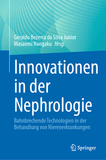 Innovationen in der Nephrologie: Bahnbrechende Technologien in der Behandlung von Nierenerkrankungen