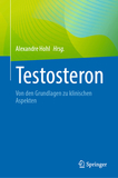 Testosteron: Von den Grundlagen zu klinischen Aspekten