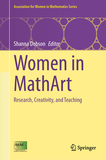 Women in MathArt: Research, Creativity, and Teaching