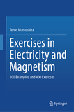 Exercises in Electricity and Magnetism: 100 Examples and 400 Exercises