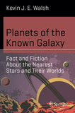 Planets of the Known Galaxy: Fact and Fiction About the Nearest Stars and Their Worlds