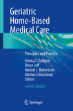 Geriatric Home-Based Medical Care: Principles and Practice