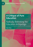 A Critique of Pure Education: Radically Rethinking the Education Archipelago