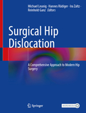 Surgical Hip Dislocation: A Comprehensive Approach to Modern Hip Surgery