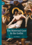 The Maternal Gaze in the Gothic