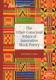 The Other-Conscious Ethics of Innovative Black Poetry