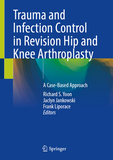 Trauma and Infection Control in Revision Hip and Knee Arthroplasty: A Case-Based Approach