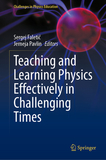 Teaching and Learning Physics Effectively in Challenging Times