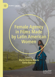 Female Agency in Films Made by Latin American Women