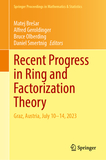 Recent Progress in Ring and Factorization Theory: Graz, Austria, July 10?14, 2023