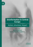 Disinformation in Central Europe:  Actors, structure, impact