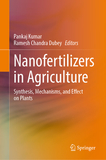 Nanofertilizers in Agriculture: Synthesis, Mechanisms, and Effect on Plants