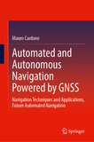 Automated and Autonomous Navigation Powered by GNSS: Navigation Techniques and Applications, Future Automated Navigation