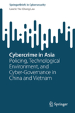 Cybercrime in Asia: Policing, Technological Environment, and Cyber-Governance in China and Vietnam