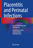 Placentitis and Perinatal Infections: Issues of Pathology and Pathogenesis