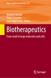 Biotherapeutics: From small to large molecules and cells