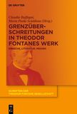 Grenzüberschreitungen in Theodor Fontanes Werk: Sprache, Literatur, Medien