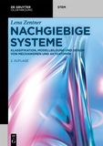 Nachgiebige Systeme: Klassifikation, Modellbildung und Design von Mechanismen und Aktuatoren