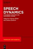 Speech Dynamics: Synchronic Variation and Diachronic Change