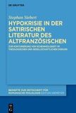 Hypokrisie in der satirischen Literatur des Altfranzösischen: Zur Konturierung von Scheinheiligkeit im theologischen und gesellschaftlichen Diskurs