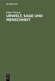 Urwelt, Sage und Menschheit: Eine naturhistorisch-metaphysische Studie