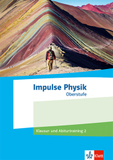 Impulse Physik Oberstufe: Klausur- und Abiturtrainingsheft 2 Klassen 11-13 (G9), 10-12 (G8)