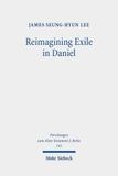 Reimagining Exile in Daniel: A Literary-Historical Study