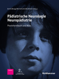 Pädiatrische Neurologie - Neuropädiatrie: Praxishandbuch und Atlas