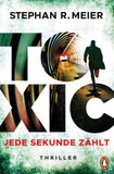 Toxic: Jede Sekunde zählt. Thriller