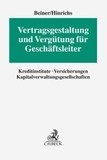 Vertragsgestaltung und Vergütung für Geschäftsleiter: Kreditinstitute, Versicherungen, Kapitalverwaltungsgesellschaften