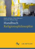 Handbuch Religionsphilosophie: Geschichte ? Konzepte ? Kontroversen