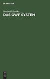 Das GWF System: Eine neue Organisationsform wissenschaftlicher Betriebsführung in städtischen und ähnlichen Werksbetrieben