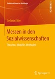 Messen in den Sozialwissenschaften: Theorien, Modelle, Methoden