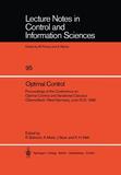 Optimal Control: Proceedings of the Conference on Optimal Control and Variational Calculus Oberwolfach, West-Germany, June 15?21, 1986