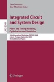 Integrated Circuit and System Design. Power and Timing Modeling, Optimization and Simulation: 18th International Workshop, PATMOS 2008, Lisbon, Portugal, September 10-12, 2008, Revised Selected Papers