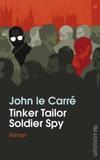 Tinker Tailor Soldier Spy: Roman | Glanzvoll neu übersetzt von Peter Torberg.