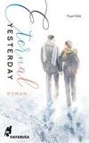 Eternal Yesterday: Tragisch und wunderschön: Eine Gay Romance Novel, die berührt