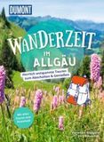 DuMont Wanderzeit im Allgäu: Herrlich entspannte Wandertouren zum Abschalten & Genießen