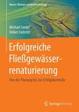 Fließgewässerrenaturierung mit strukturverbessernden Maßnahmen: Von der Zustandserfassung bis zur Erfolgskontrolle