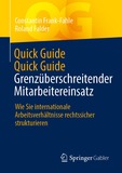 Quick Guide Grenzüberschreitender Mitarbeitereinsatz: Wie Sie internationale Arbeitsverhältnisse rechtssicher strukturieren