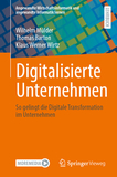 Digitalisierte Unternehmen: So gelingt die Digitale Transformation im Unternehmen